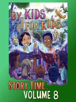cover image of By Kids for Kids Story Time, Volume 8
